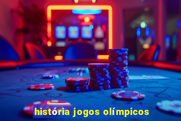 história jogos olímpicos