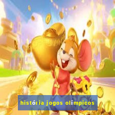 história jogos olímpicos