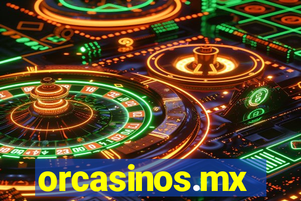 orcasinos.mx