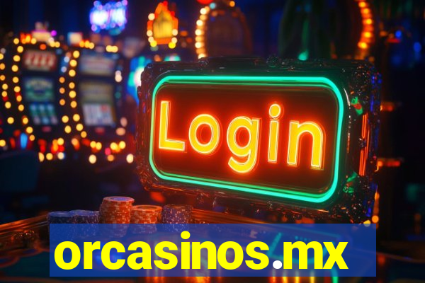 orcasinos.mx