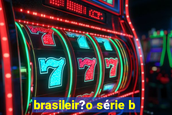 brasileir?o série b