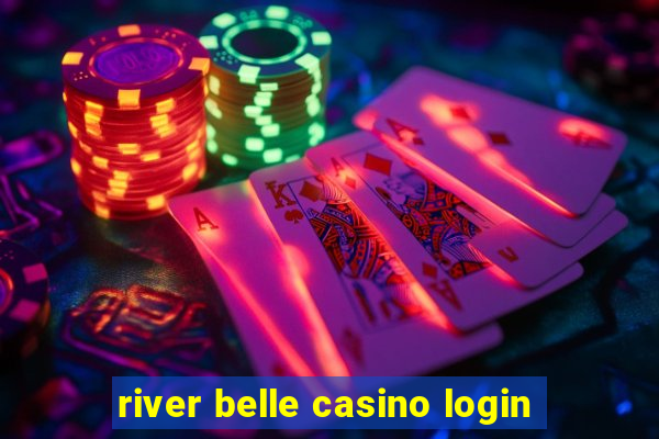 river belle casino login