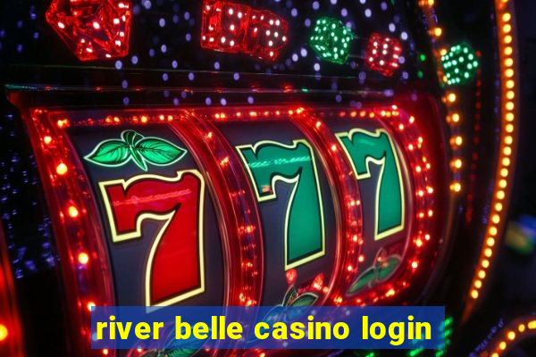 river belle casino login