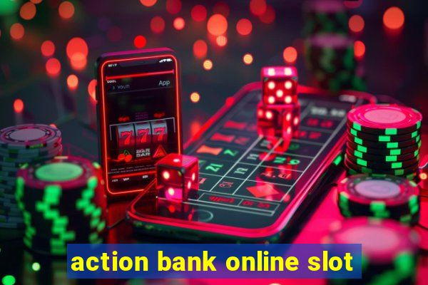 action bank online slot