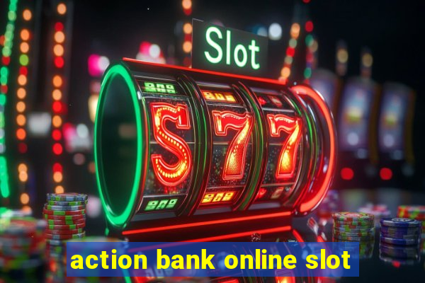 action bank online slot