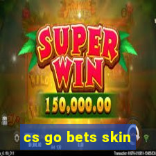 cs go bets skin