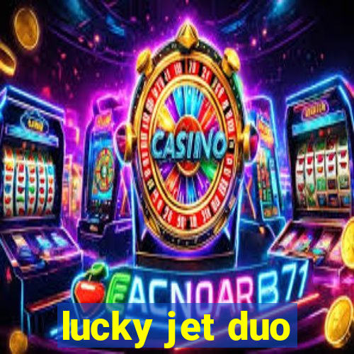 lucky jet duo