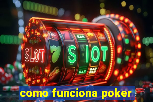 como funciona poker