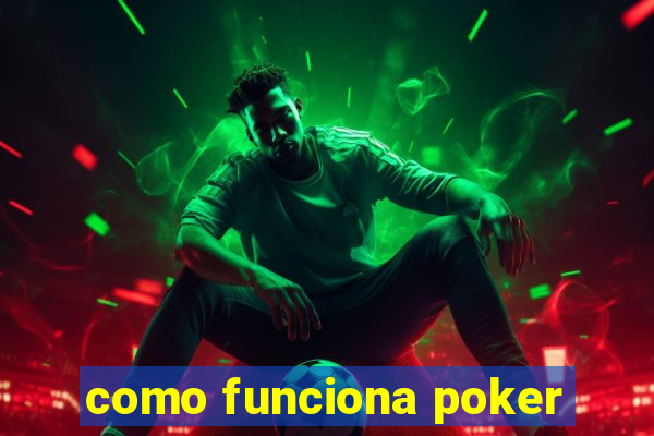 como funciona poker