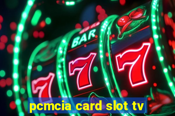 pcmcia card slot tv