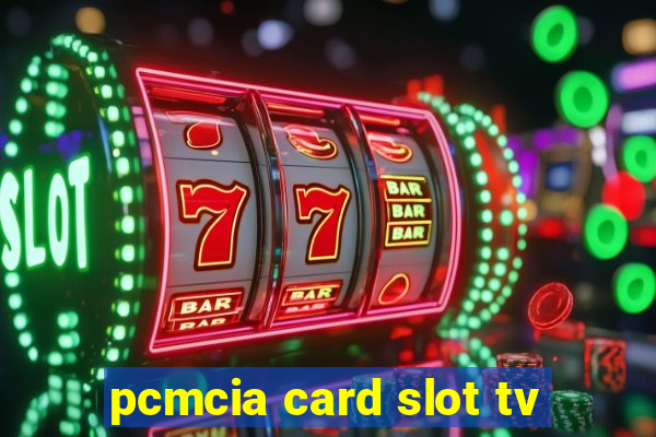 pcmcia card slot tv