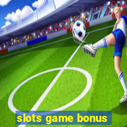 slots game bonus