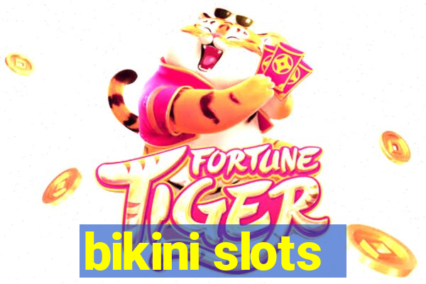 bikini slots