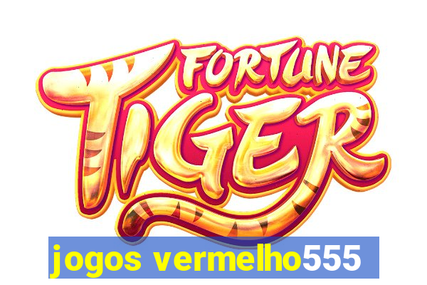 jogos vermelho555