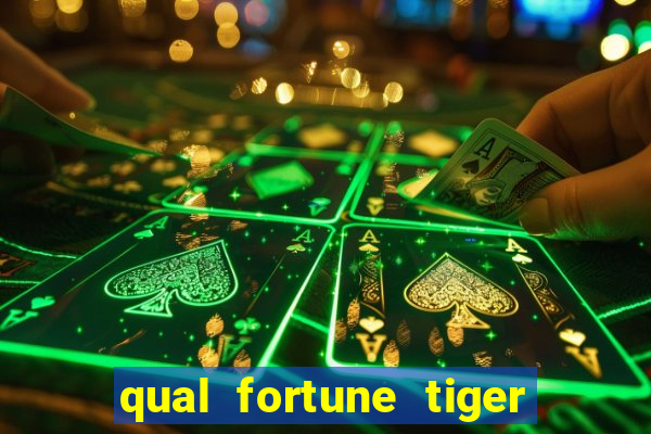 qual fortune tiger paga mais