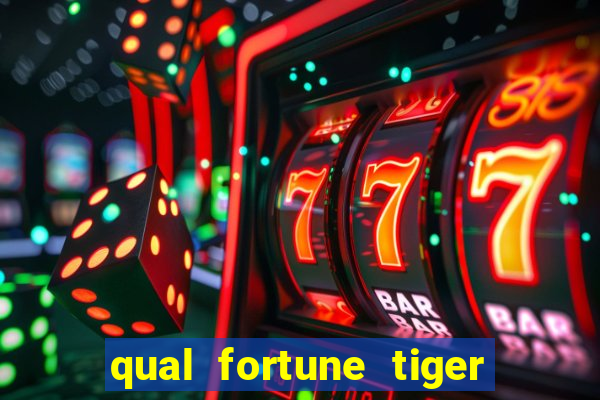 qual fortune tiger paga mais