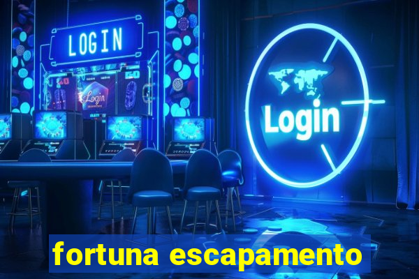 fortuna escapamento