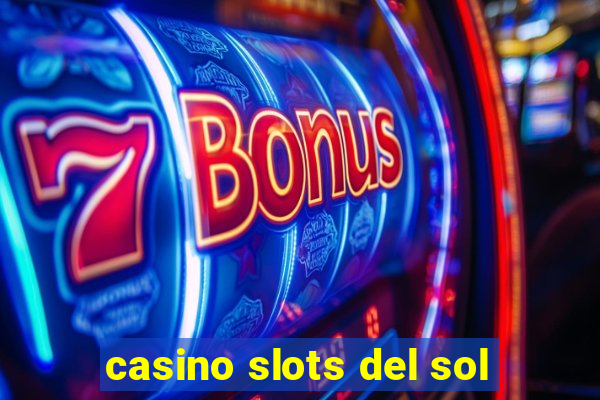 casino slots del sol