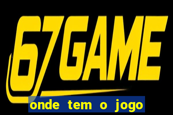 onde tem o jogo do tigre