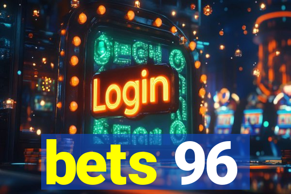 bets 96