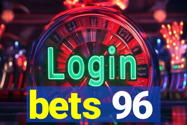 bets 96