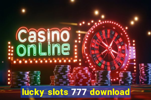 lucky slots 777 download