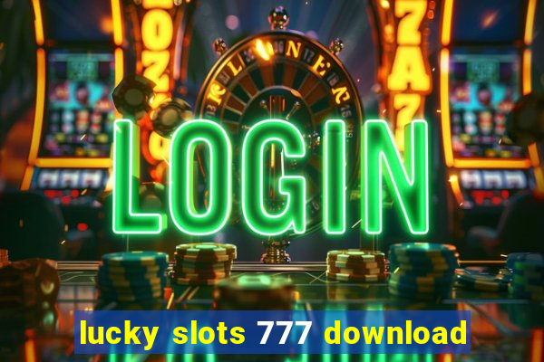 lucky slots 777 download