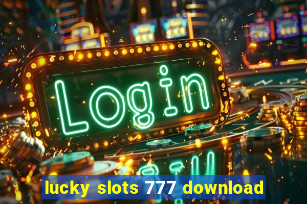 lucky slots 777 download