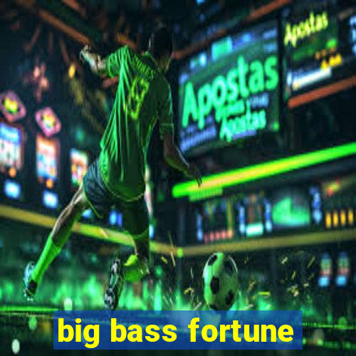 big bass fortune