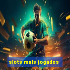 slots mais jogados