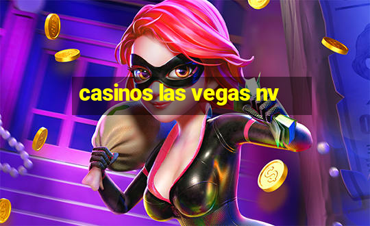 casinos las vegas nv