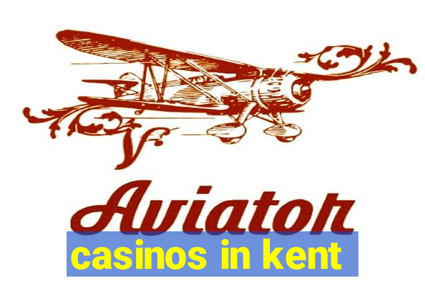 casinos in kent