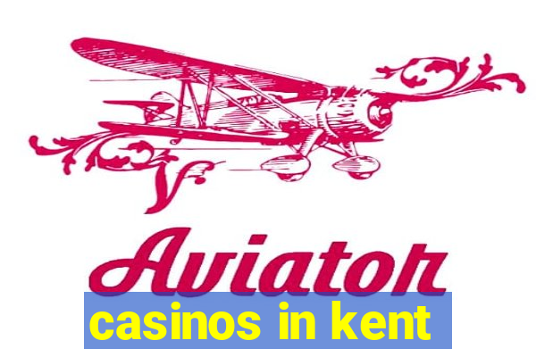 casinos in kent