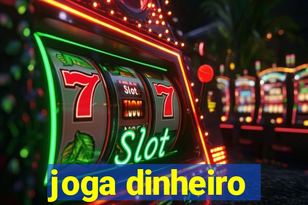 joga dinheiro