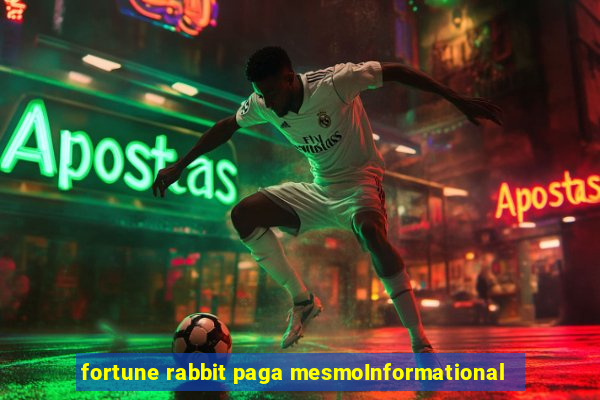 fortune rabbit paga mesmoInformational