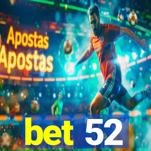 bet 52