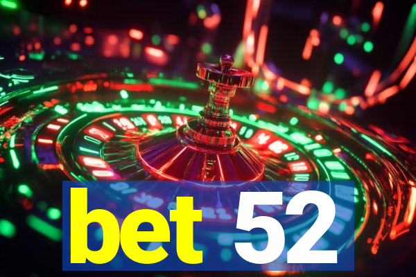 bet 52