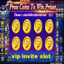 vip invite slot