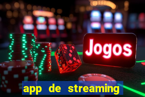 app de streaming de jogos