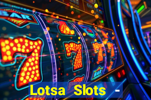 Lotsa Slots - Jogos de cassino