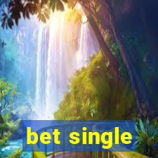 bet single