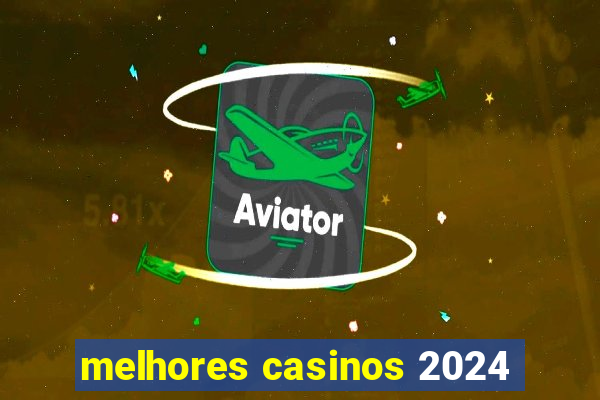 melhores casinos 2024