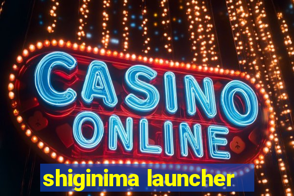 shiginima launcher