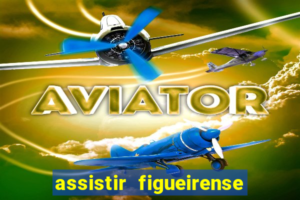 assistir figueirense ao vivo