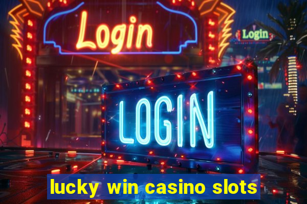 lucky win casino slots