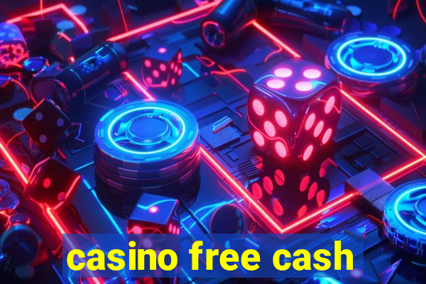 casino free cash