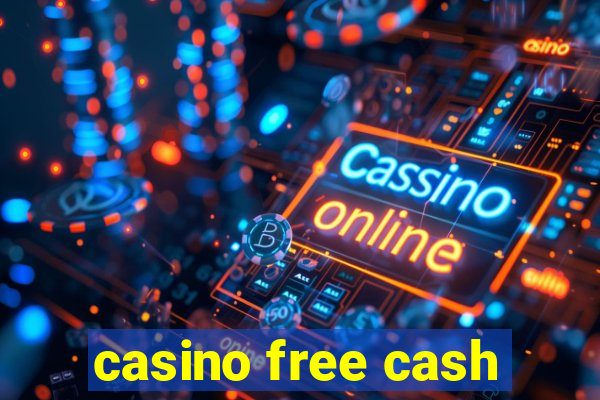 casino free cash