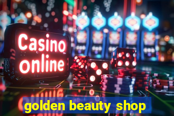 golden beauty shop