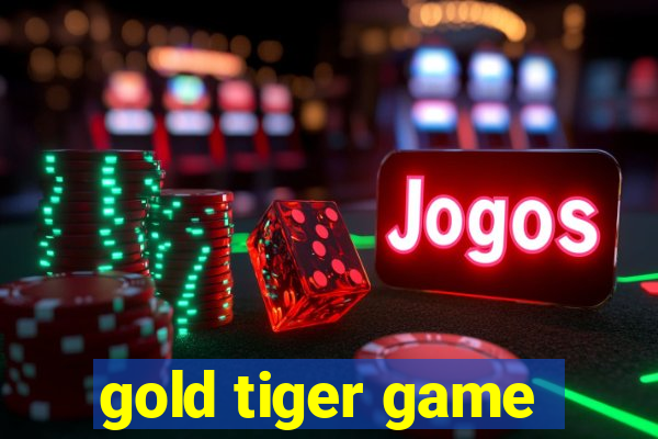 gold tiger game