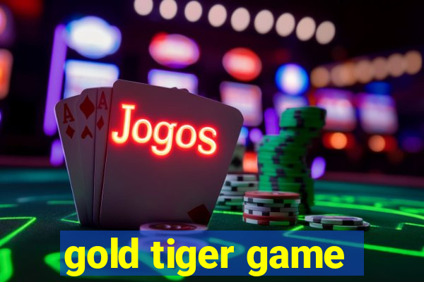 gold tiger game